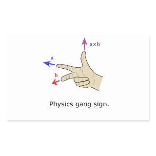 Right hand rule cross product Physics gang sign Rectangular Sticker
