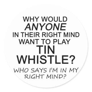 Right Mind Tin Whistle Classic Round Sticker