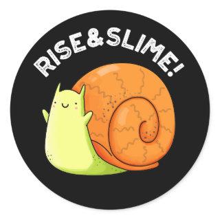 Rise And Slime Funny Snail Pun Dark BG Classic Round Sticker