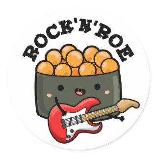Rock And Roe Funny Sushi Pun  Classic Round Sticker