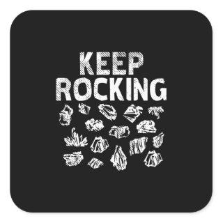 Rock Collector - Keep Rocking Square Sticker