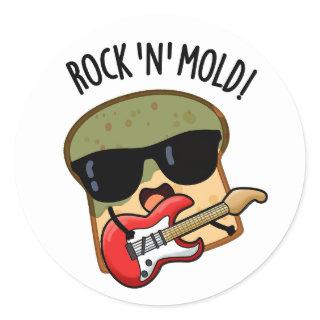 Rock n Mold Funny Bread Pun  Classic Round Sticker
