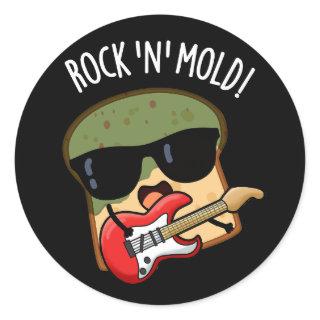 Rock n Mold Funny Bread Pun Dark BG Classic Round Sticker