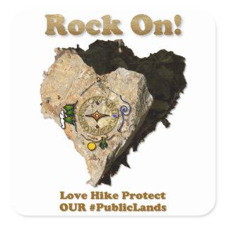 ROCK ON! Love Hike Protect Our Public Lands Square Sticker