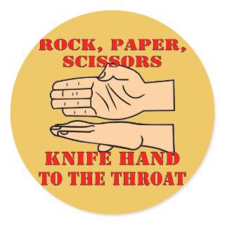 Rock, Paper Scissors, Knife Hand To The Throat Classic Round Sticker