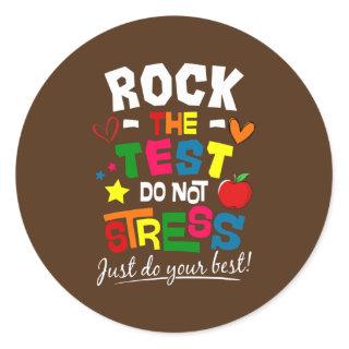Rock The Test Dont Stress Just Do Your Best Classic Round Sticker