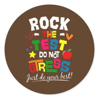 Rock The Test Dont Stress Just Do Your Best Classic Round Sticker