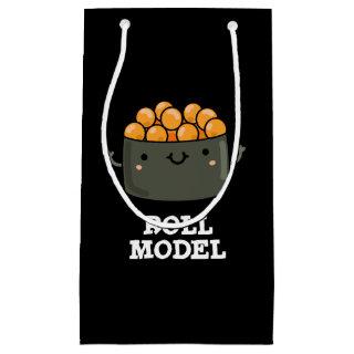 Roll Model Funny Food Sushi Roll Pun  Small Gift Bag