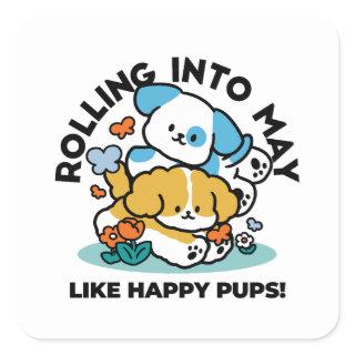 Rolling Into May Like Happy Pups – Cute Spring Dog Square Sticker