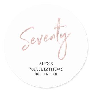 Rose gold Lettering Seventy 70th Birthday Favor Classic Round Sticker