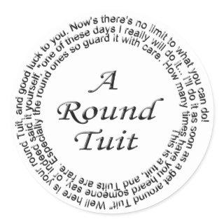 Round Tuit Classic Round Sticker