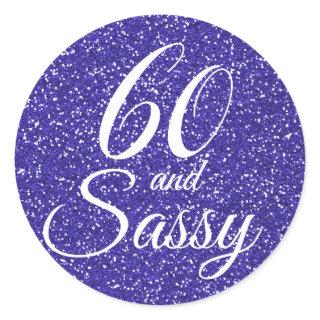 Royal Blue Glitter 60 and Sassy 60th Birthday Classic Round Sticker