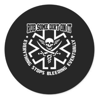 Rub Some Dirt On It Medic Emt Paramedic Classic Round Sticker