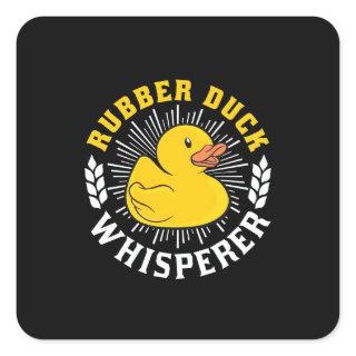 Rubber Duck Whisperer Square Sticker