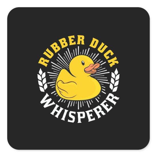 Rubber Duck Whisperer Square Sticker