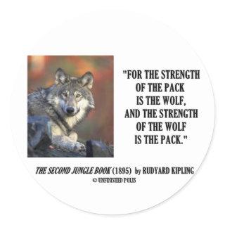 Rudyard Kipling Strength Of the Pack Wolf Quote Classic Round Sticker