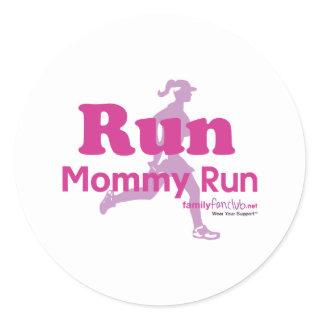 Run Mommy Run Classic Round Sticker