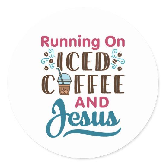 Running on Iced Coffee and Jesus Classic Round Sticker