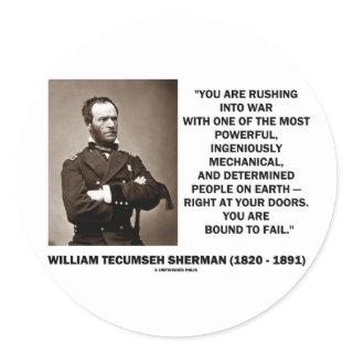 Rushing Into War Are Bound To Fail Sherman Quote Classic Round Sticker
