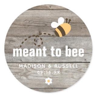 Rustic Barn Wood Meant To Bee Wedding Classic Round Sticker