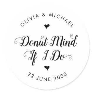 Rustic Donut Mind If I Do Script Wedding Favor Classic Round Sticker