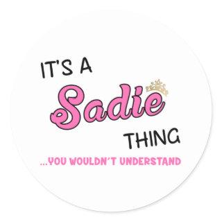 Sadie thing you wouldn't understand classic round sticker