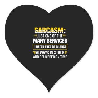 Sarcasm Just One Of The Many Services I Offer Free Heart Sticker