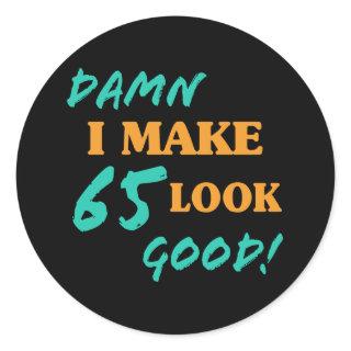 Sarcastic 65th Birthday Attitude Classic Round Sticker