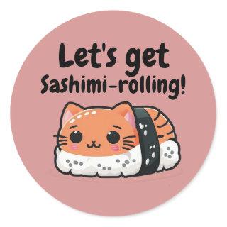 Sashimi Sushi Cat - Sashimi-Rolling! Classic Round Sticker