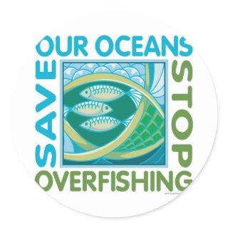 Save Our Oceans - Stop Overfishing Classic Round Sticker