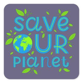 Save Our Planet Square Sticker