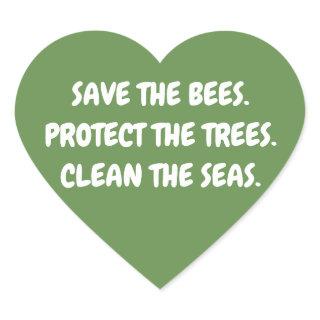 Save the Bees. Protect the Trees. Clean the Seas. Heart Sticker