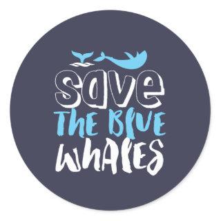 Save The Blue Whales Endangered Sea Animal Classic Round Sticker