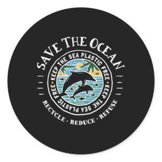 Save The Ocean Keep The Sea Plastic Free Dolphin Classic Round Sticker