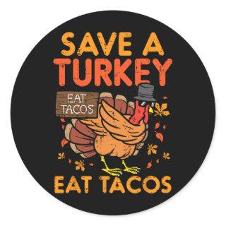 Save Turkey Eat Tacos Mexican Fun Thanksgiving Foo Classic Round Sticker
