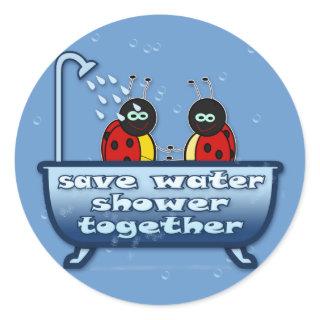 save water, shower together classic round sticker