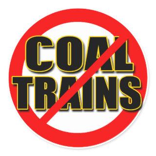 Say NO to Coal Trains in the Pacific NW Classic Round Sticker
