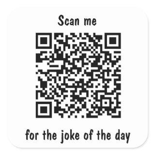 Scan Me for the Joke of the Day QR Code Square Sticker