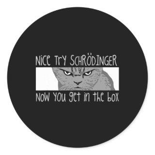 Schrodinger's Cat - Physicist  Classic Round Sticker