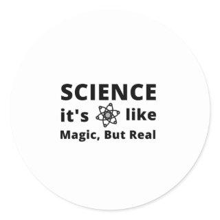 Science It's Like Magic, But Real Classic Round Sticker