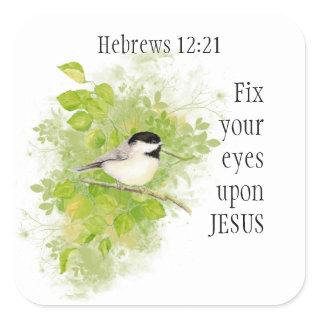 Scripture Hebrews 12:21 Fix your Eyes on Jesus Square Sticker