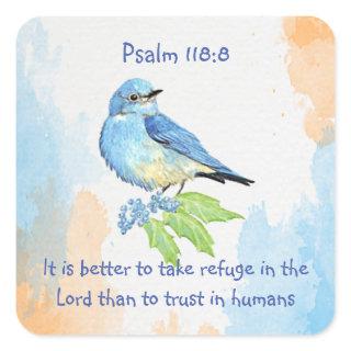 Scripture Psalm 118:8 I Take Refuge Trust Bluebird Square Sticker