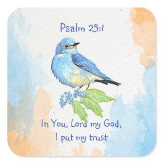 Scripture Psalm 25:1,I put My Trust Bluebird Art Square Sticker