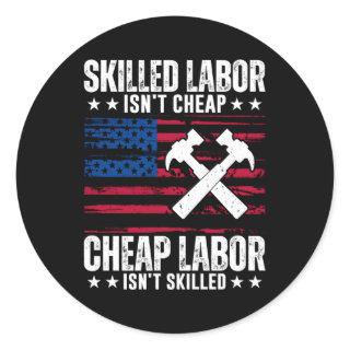 Sed Labor Isnt Cheap Happy Labor Day Classic Round Sticker
