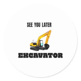 See you later Excavator - Tradie construction site Classic Round Sticker