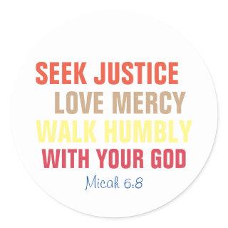 Seek Justice, Love Mercy, Walk Humbly Classic Round Sticker