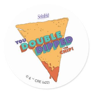 Seinfeld | You Double Dipped the Chip Classic Round Sticker