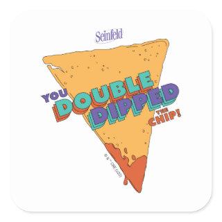 Seinfeld | You Double Dipped the Chip Square Sticker