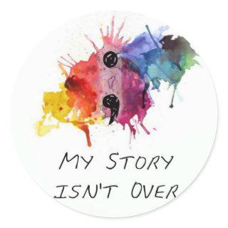 Semicolon- My Story isnt Over Classic Round Sticker