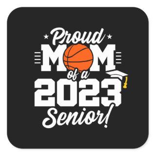 Senior Year - Basketball Mom - Class of 2023 Square Sticker
